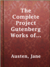 The Complete Project Gutenberg Works of Jane Austen
